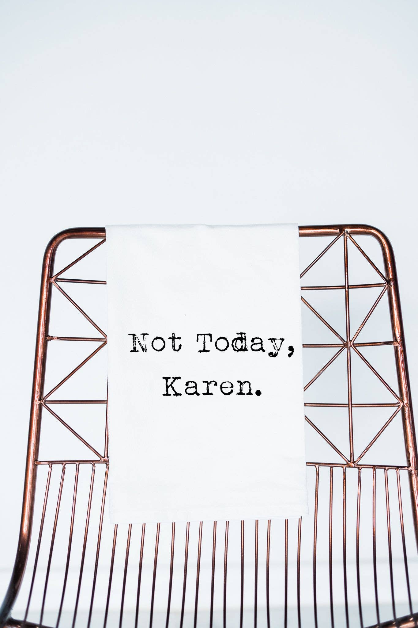 Not Today Karen  | Funny Gift Towel