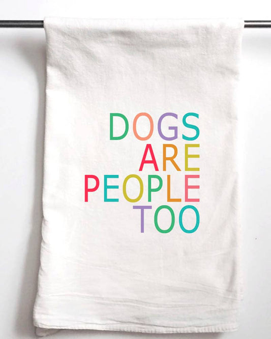 Dogs are People Too | Pet Gift Towel