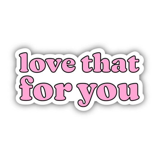 Love That For You Pink Aesthetic Sticker