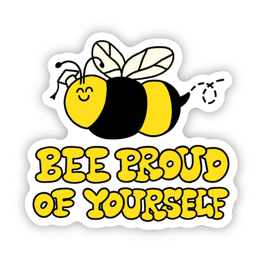 Bee Proud Of Yourself Graduate Heartfelt Pun Sticker
