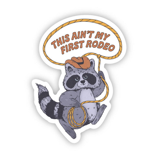 This Ain't My First Rodeo Cowboy Raccoon Lasso Sticker