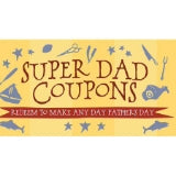 Super Dad Coupons : Redeem to Make Any Day Father's Day (Paperback)